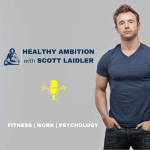 Healthy Ambition Podcast with Scott Laidler