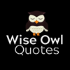 Wise Owl Quotes - Wise Owl Quotes