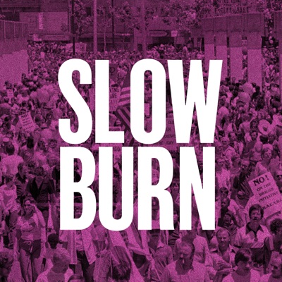 Slow Burn:Slate Podcasts
