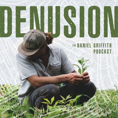Denusion, the Daniel Griffith Podcast