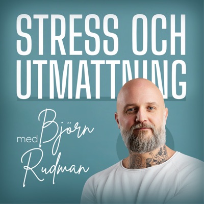 Stress och utmattning - med Björn Rudman:Björn Rudman