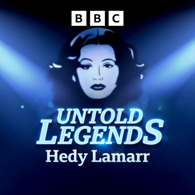 Untold Legends: Hedy Lamarr:BBC World Service