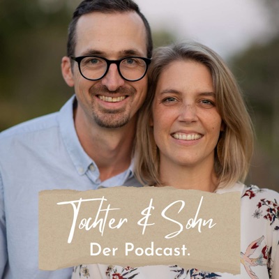 Tochter und Sohn. Der Podcast.