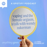 vaping and the female orgasm, a talk with wendy zukerman