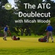 The ATC Doublecut with Micah Woods