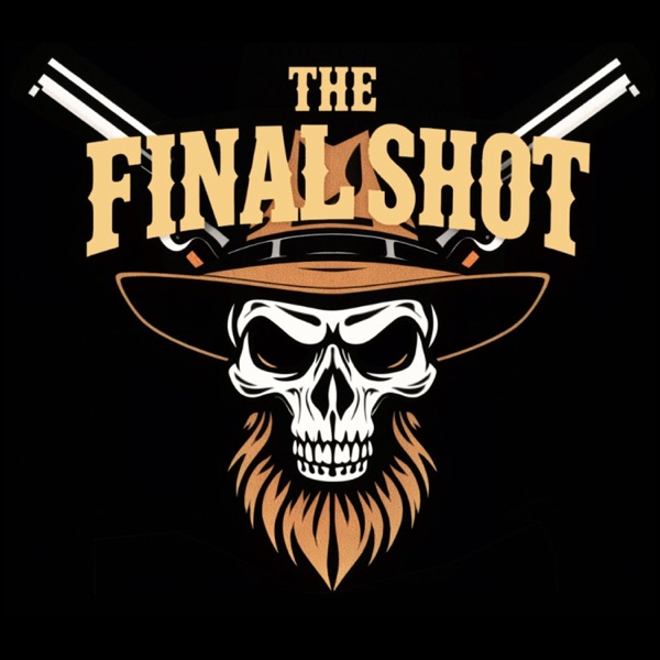 The Final Shot Podcast