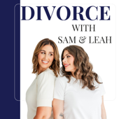 Divorce with Sam and Leah