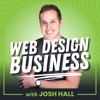 Web Design Business with Josh Hall - Josh Hall
