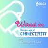 Wired In: The New Age of Connectivity - Kamalpreet Kaur