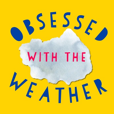 Obsessed With the Weather Obsessed With the Weather