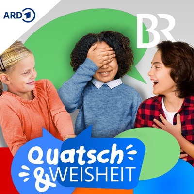 Quatsch & Weisheit: Kinder reden. Über die Welt. Und überhaupt Quatsch & Weisheit: Kinder reden. Über die Welt. Und überhaupt