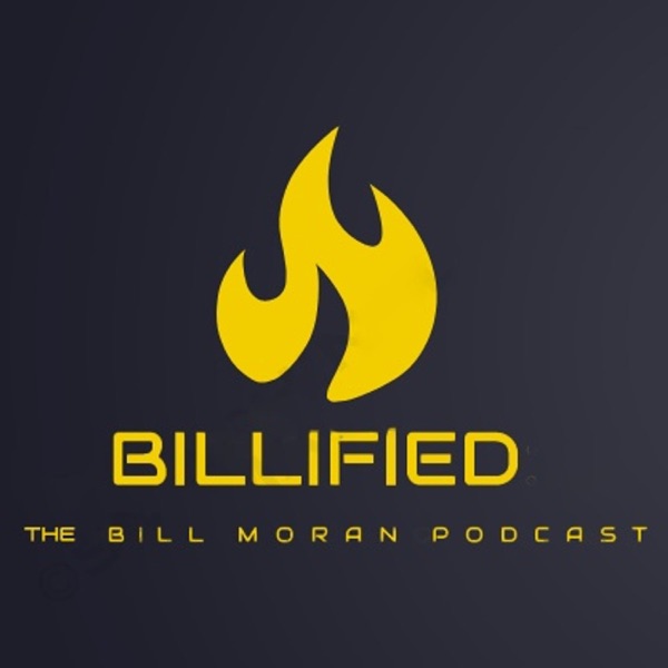 Billified: The Bill Moran Podcast Image