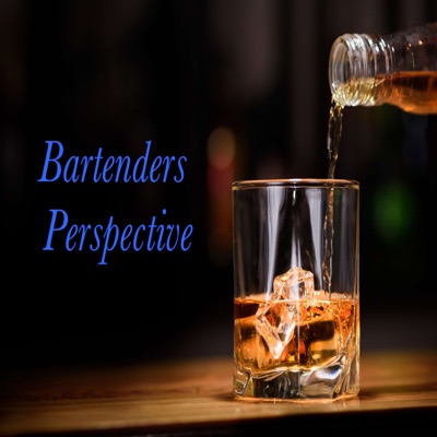 The Bartender's Perspective