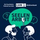 Seelenarbeit – ein Psychiatrie-Podcast aus dem LVR-Klinikverbund