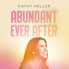 Abundant Ever After with Cathy Heller - Cathy Heller | QCODE