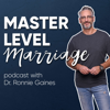 Master Level Marriage - Dr. Ronnie Gaines