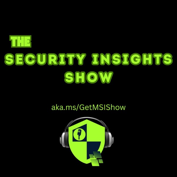The Microsoft Security Insights Show