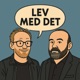 Lev med det