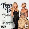 Two Ts In A Pod with Teddi Mellencamp and Tamra Judge