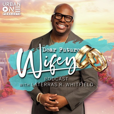 Dear Future Wifey:Laterras R. Whitfield