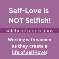 Self-Love is NOT Selfish by Safe Heart Connections for Women