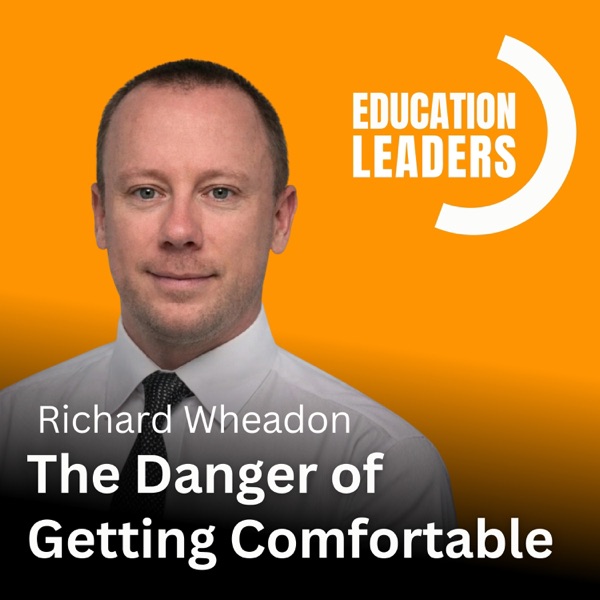 The Danger of Getting Comfortable | A Conversation with Richard Wheadon photo