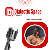 Podcast artwork for Dialectic Space Podcast by Ebrima Sonko
