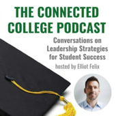 The Connected College Podcast with Elliot Felix