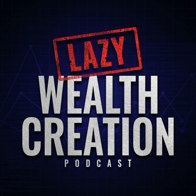Lazy Wealth Creation Lazy Wealth Creation