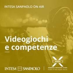 Videogiochi e competenze - Intesa Sanpaolo On Air