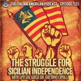 IAP 321: “The Struggle For Sicilian Independence” with Dr. Gaetano Cipolla