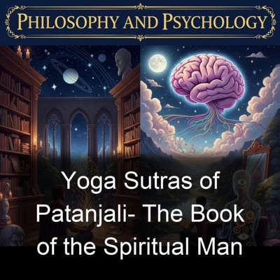 Yoga Sutras of Patanjali- The Book of the Spiritual Man