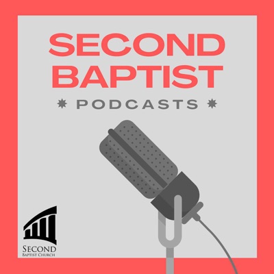 Second Baptist Podcasts