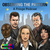 Observing the Pattern - A Fringe Podcast - Film Stories