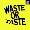 Waste or Taste - Hearing Things