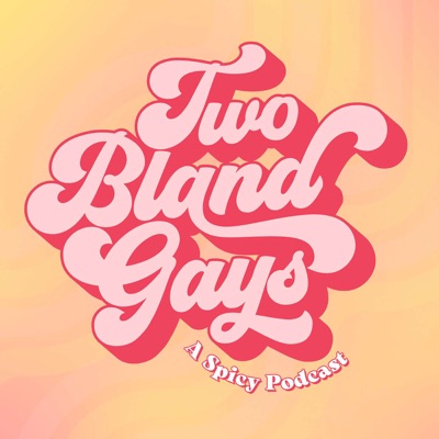 Two Bland Gays