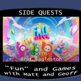 Side Quests Episode 307: Fall Guys with Bret Eagleston