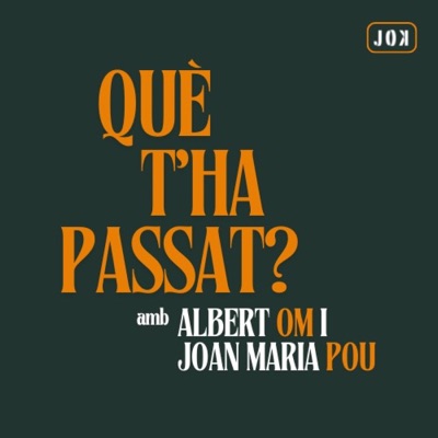 Què t'ha passat?, amb Joan Maria Pou i Albert Om Què t'ha passat?, amb Joan Maria Pou i Albert Om