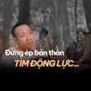 Tập 239 | Chẳng lẽ phải cần NGHỊCH CẢNH mới có ĐỘNG LỰC PHẤN ĐẤU trong cuộc sống? | Nguyễn Hữu Trí