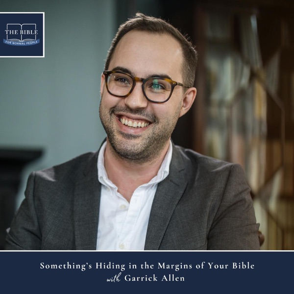 [Bible] Episode 299: Garrick Allen - Something’s Hiding in the Margins of Your Bible photo