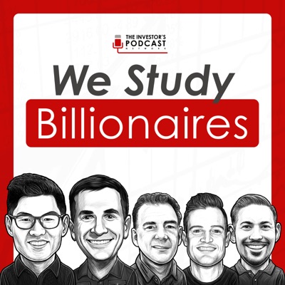 We Study Billionaires - The Investor’s Podcast Network:The Investor's Podcast Network