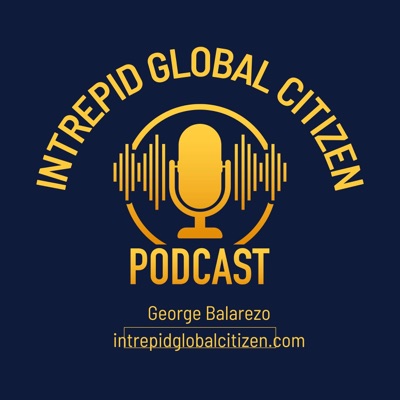 Intrepid Global Citizen Podcast Intrepid Global Citizen Podcast