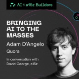 Bringing AI to the Masses with Adam D’Angelo