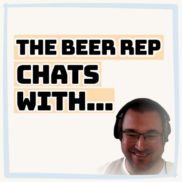 The Beer Rep Chats With podcast artwork