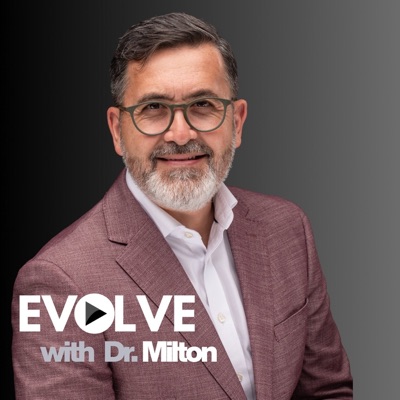 EVOLVE with Dr. Milton