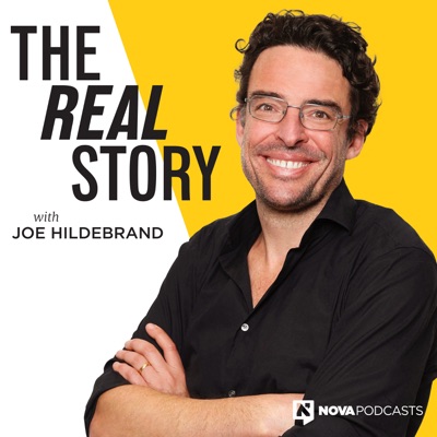 The Real Story With Joe Hildebrand:Nova Podcasts
