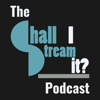 The Shall I Stream It? Podcast - Matt Davis