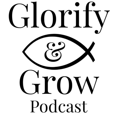 Glorify and Grow