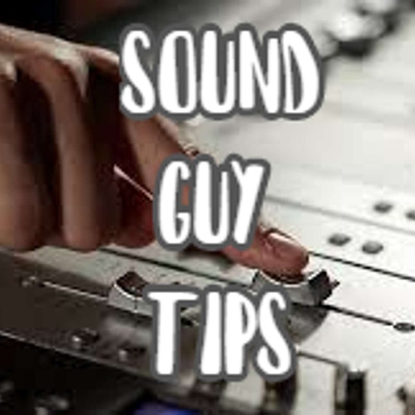 Sound Guy Tips Podcast