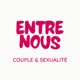 Entre Nous - Couple & Sexualité